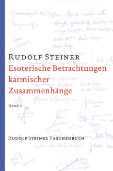 Rudolf Steiner :  TB 712  Esoterische Betrachtungen karmischer Zusammenhänge, Bd. II