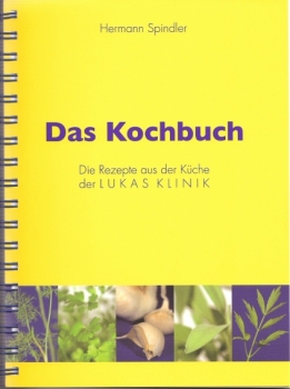 Hermann Spindler: Das Kochbuch - Lukas Klinik