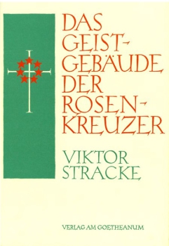 Viktor Stracke / Willem F. Daems  (Hg.): Das Geistgebäude der Rosenkreuzer.  Wie kann man die Figuren der Rosenkreuzer heute verstehen?