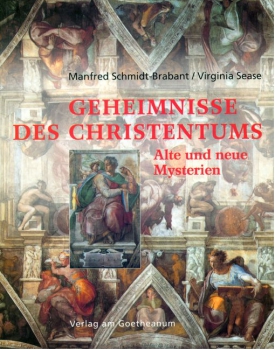 Manfred Schmidt-Brabant / Virginia Sease: Geheimnisse des Christentums. Alte und neue Mysterien