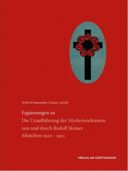 Wilfried Hammacher:  Ergänzugen zu Die Uraufführungen der Mysteriendramen von und durch Rudolf Steiner München 1910 – 1913