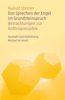 Rudolf Steiner : Michiel ter Horst (Hg.) :   Das Sprechen der Engel im Grundsteinspruch.   Betrachtungen zur Anthroposophie