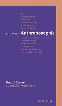 Rudolf Steiner:   Stichwort Anthrosophie