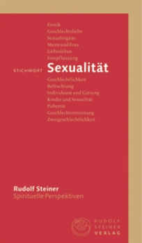 Rudolf Steiner:   Stichwort Sexualität