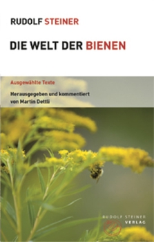 Rudolf Steiner:   Die Welt der Bienen.  Ausgewählte Texte