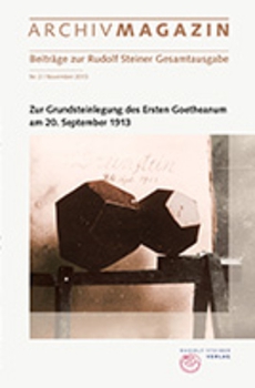 Archivmagazin Nr.02:   Zur Grundsteinlegung des Ersten Goetheanum am 20. September 1913