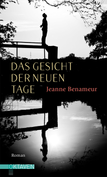 Jeanne Benameur:  Das Gesicht der neuen Tage