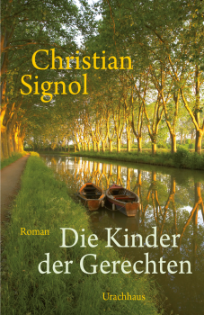 Christian Signol : Die Kinder der Gerechten.  Roman