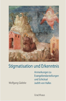 Wolfgang Gädeke:  Stigmatisation und Erkenntnis. Anmerkungen zu Evangeliendarstellungen und Schicksal Judith von Halles