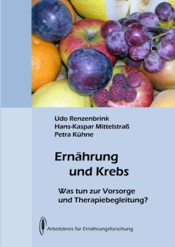Udo Renzenbrink, Hans-Kaspar Mittelstraß,  Petra Kühne: Ernährung und Krebs.  Was tun zur Vorsorge und Therapiebegleitung