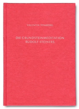 Valentin Tomberg (Autor), Willi Seiss (Bearbeitung, Illustrator), Martin Kriele (Herausgeber):  Die Grundsteinmeditation Rudolf Steiners