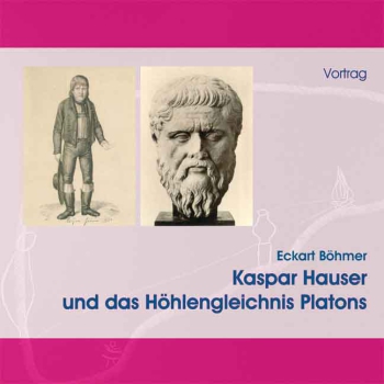 Eckart Böhmer:  Kaspar Hauser und das Höhlengleichnis Platons, 1 Audio-CD