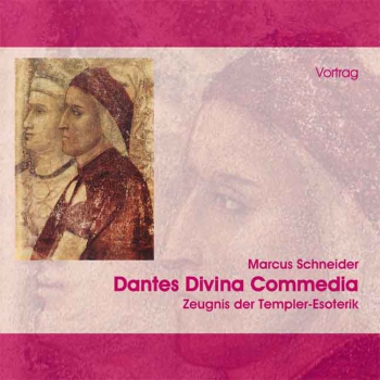 Marcus Schneider: Dantes Divina Commedia, 2 Audio-CDs. Zeugnis der Templer-Esoterik