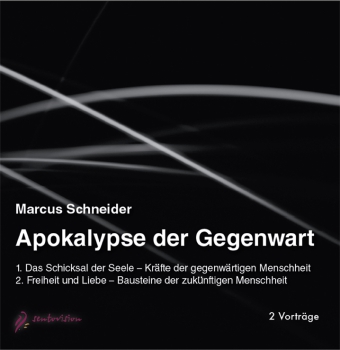 Marcus Schneider: Apokalypse der Gegenwart, 2 Audio-CDs