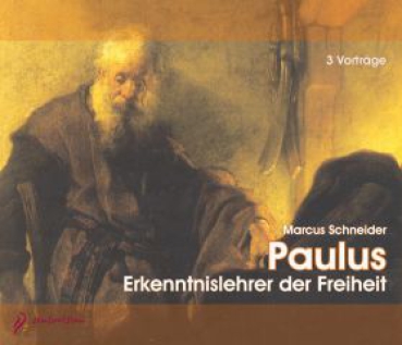 Marcus Schneider: Paulus - Erkenntnislehrer der Freiheit, 3 Audio-CDs