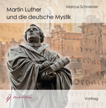 Marcus Schneider: Martin Luther und die deutsche Mystik, 1 Audio-CDs