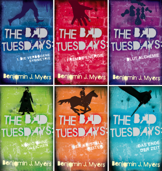 Benjamin J. Myers:  The Bad Tuesdays – Angebotspaket mit allen 6 Bänden ›Die Verbogene Symmetrie‹, ›Fremde Energie‹, ›Blut-Alchemie‹, ›König ohnegleichen‹, ›Der Kristallreiter‹, ›Das Ende der Zeit‹