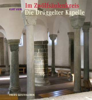 Kurt Vierl:  Im Zwölfsäulenkreis: Die Drüggelter Kapelle