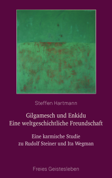 Steffen Hartmann  :  Gilgamesch und Enkidu – Eine weltgeschichtliche Freundschaft.  Eine karmische Studie zu Rudolf Steiner und Ita Wegman