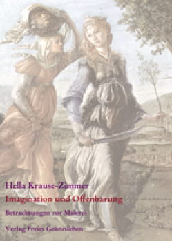 Hella Krause-Zimmer, hrsg. von Jean-Claude Lin und Evelies Schmidt:   Imagination und Offenbarung. Gesammelte Betrachtungen zur Malerei  Bd.2,