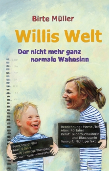 Birte Müller: Willis Welt. Der nicht mehr ganz normale Wahnsinn, illustr. von Birte Müller ( Taschenbuch )