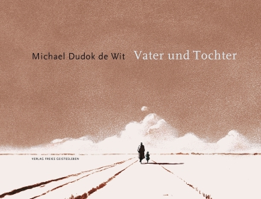 Michael Dudok de Wit:  Vater und Tochter