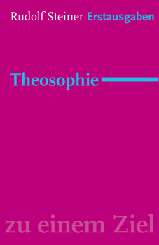 Rudolf Steiner  :     Theosophie.   Einführung in übersinnliche Welterkenntnis und Menschenbestimmung (1904)