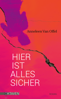 Anneleen Van Offel :   Hier ist alles sicher ( Roman )