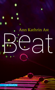 Ann Kathrin Ast :   Beat oder In diesem trockenen, süßlich riechenden Nebel. ( Roman )