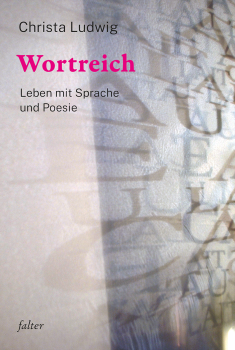 Christa Ludwig :   Wortreich.   Leben mit Sprache und Poesie