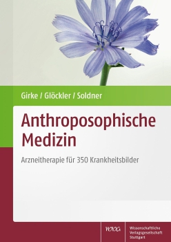 Matthias Girke (Hg.), Michaela Glöckler (Hg.), Georg Soldner (Hg., Mitarb.) :  Anthroposophische Medizin.  Arzneitherapie für 350 Krankheitsbilder