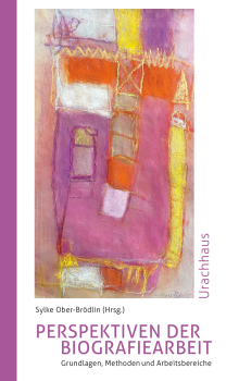 Sylke Ober-Brödlin :  Perspektiven der Biografiearbeit.  Grundlagen, Methoden und Arbeitsbereiche. Mit einem Geleitwort von Mathias Wais