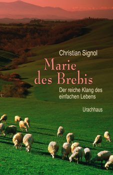 Christian Signol : Marie des Brebis.  Der reiche Klang des einfachen Lebens