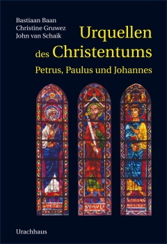 Bastiaan Baan / Christine Gruwez / John van Schaik:  Urquellen des Christentums.  Petrus, Paulus und Johannes