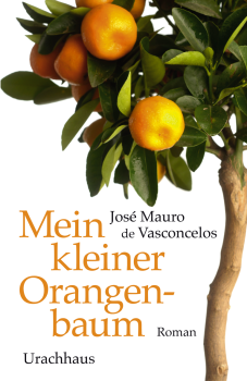 José Mauro de Vasconcelos :   Mein kleiner Orangenbaum