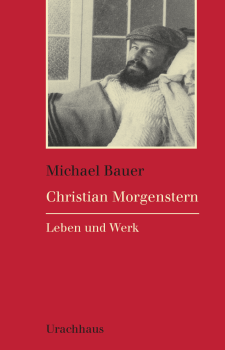 Michael Bauer:   Christian Morgenstern.            Leben und Werk