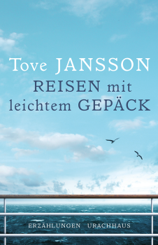 Tove Jansson :  Reisen mit leichtem Gepäck   Erzählungen