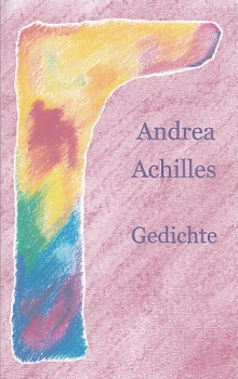 Andrea Achilles: Gedichte