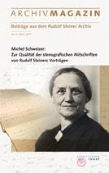 Archivmagazin Nr.06:  Michel Schweizer: Zur Qualität der stenografischen Mitschriften von Rudolf Steiners Vorträgen