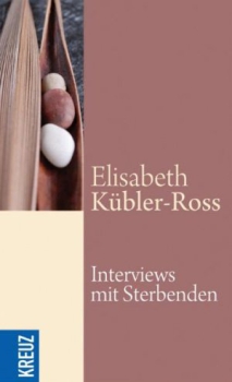 Elisabeth Kübler-Ross: 	 Interviews mit Sterbenden (Gebundene Ausgabe)