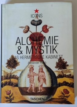 Alexander Roob:   Alchemie und Mystik das Hermetische Kabinett