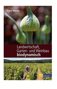 Pierre Masson: Gartenbau und Landwirtschaft biodynamisch Gebundene Ausgabe