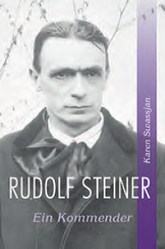 Karen Swassjan: Rudolf Steiner. Ein Kommender