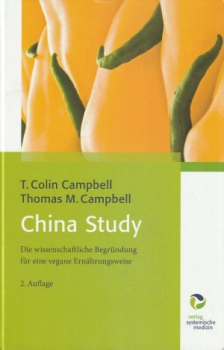 T. Colin Campbell:  Thomas M.Campbell: China Study.  Die wissenschaftliche Begründung für eine vegane Ernährungsweise