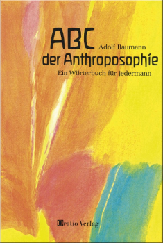 Adolf Baumann: ABC der Anthroposophie: Ein Wörterbuch für jedermann