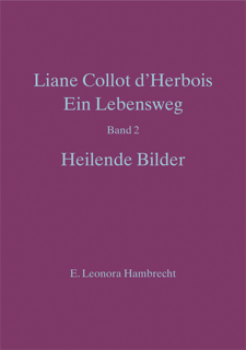 E. Leonora Hambrecht: Liane Collot d'Herbois,   Ein Lebensweg  II , Heilende Bilder