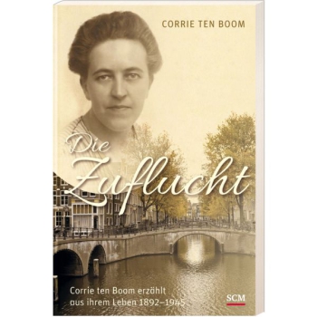 Corrie ten Boom:  Die Zuflucht.    Corrie ten Boom erzählt aus ihrem Leben 1892-1945   (Buch - Paperback)