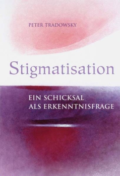 Peter Tradowsky: Stigmatisation. Ein Schicksal als Erkenntnisfrage