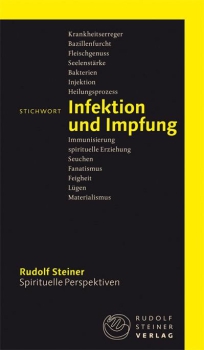 Rudolf Steiner:   Stichwort Infektion und Impfung
