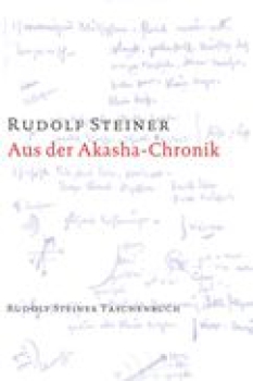 Rudolf Steiner : Aus der Akasha-Chronik
